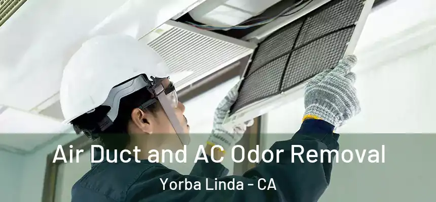Air Duct and AC Odor Removal Yorba Linda - CA